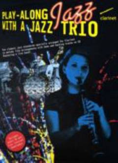 Play-along jazz with a jazz trio : \clarinet\