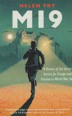 MI9 : a history of the secret service for escape and evasion in World War Two