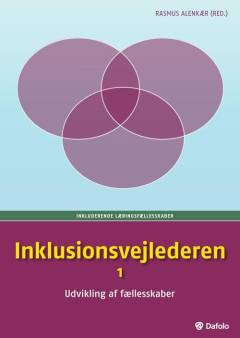 Inklusionsvejlederen. Bind 1 : Udvikling af fællesskaber