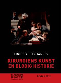 Kirurgiens kunst : en blodig historie. Bind 2 (Stor skrift)