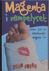 Magenta i rampelyset : scener fra en katastrofemagnets liv