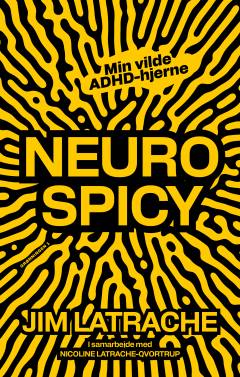 Neurospicy : min vilde ADHD-hjerne