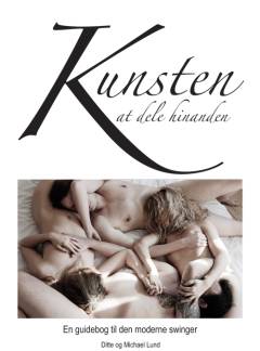 Kunsten at dele hinanden : en guidebog til den moderne swinger