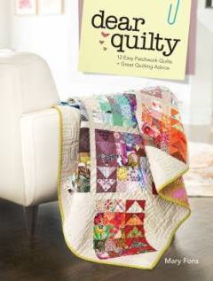 Dear quilty : 12 easy patchwork quilts & quilting advice