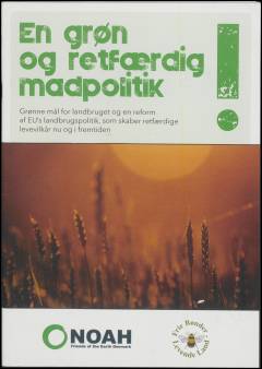 En grøn og retfærdig madpolitik! : grønne mål for landbruget og en reform af EU's landbrugspolitik, som skaber retfærdige levevilkår nu og i fremtiden