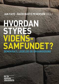 Hvordan styres videnssamfundet? : demokrati, ledelse og organisering