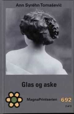 Glas og aske. Bind 2 (Stor skrift)