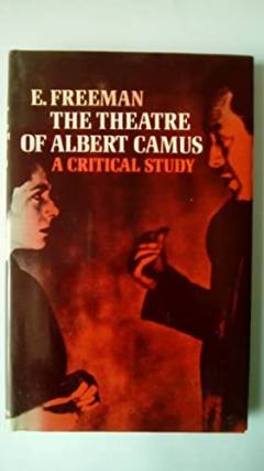 The theatre of Albert Camus : a critical study