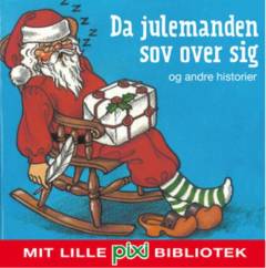 Da julemanden sov over sig og andre historier
