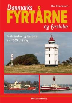 Danmarks fyrtårne og fyrskibe : beskrivelse og historie fra 1560 til i dag