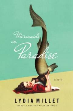 Mermaids in Paradise : a novel