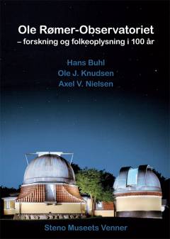Ole Rømer-Observatoriet : forskning og folkeoplysning i 100 år