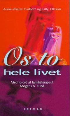 Os to - hele livet : det vigtige parforhold - drøm og virkelighed