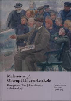 Malerierne på Ollerup Håndværkerskole : entreprenør Niels Julius Nielsens malerisamling