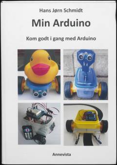Min Arduino : kom godt i gang med Arduino