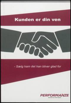 Kunden er din ven : en guide til dig, der som håndværker vil sælge og samtidig bevare din høje seriøsitet og kundernes tillid
