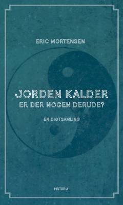 Jorden kalder : er der nogen derude? : digte