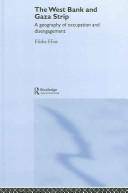 The West Bank and Gaza Strip : A geography of occupation and disengagement