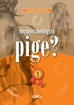 Verdens heldigste pige?. Bind 2