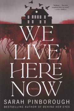 We live here now : a novel