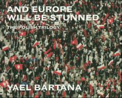 And Europe will be stunned : Yael Bartana