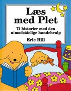 Læs med Plet : ti historier med den uimodståelige hundehvalp