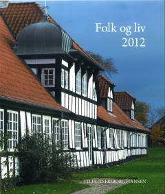 Folk og liv 2012 : Lokal- og kulturhistorie fra Røndeegnen, Mols og Syddjurs
