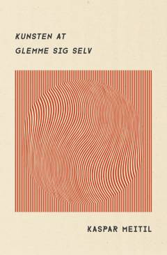 Kunsten at glemme sig selv : på vej mod en selvløs psykologi