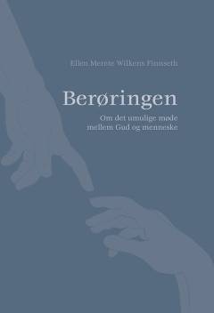 Berøringen : om det umulige møde mellem Gud og menneske