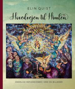 Hovedvejen til himlen : åndelige refleksioner i ord og billeder