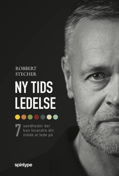 Ny tids ledelse : 7 sandheder der kan forandre din måde at lede på