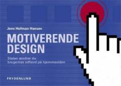 Motiverende design : sådan ændrer du brugernes adfærd på hjemmesiden