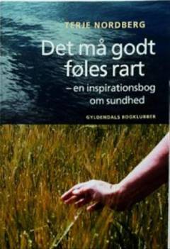Det må godt føles rart : en inspirationsbog om sundhed