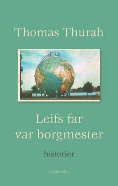 Leifs far var borgmester : historier