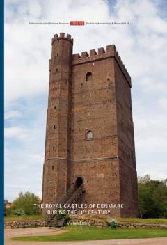 The royal castles of Denmark during the 14th century : an analysis of the major royal castles with special regard to their functions and strategic importance
