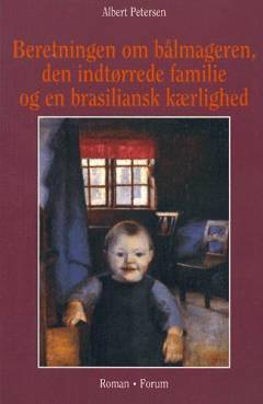 Beretningen om bålmageren, den indtørrede familie og en brasiliansk kærlighed
