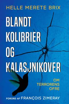Blandt kolibrier og kalasjnikover : om terrorens ofre