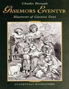 Gåsemors eventyr : eventyr og historier fra en svunden tid