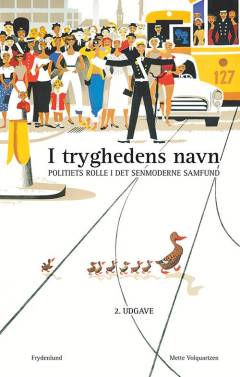 I tryghedens navn : politiets rolle i det senmoderne samfund