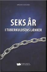 Seks år i tuberkulosens lænker