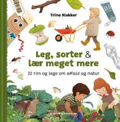 Leg, sorter & lær meget mere : 22 rim og lege om affald og natur