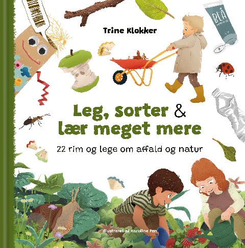 Leg, sorter & lær meget mere : 22 rim og lege om affald og natur