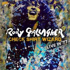 Check shirt wizard : live in '77 : Rory Gallagher with Gerry McAvoy, Lou Martin, Rod de'Ath