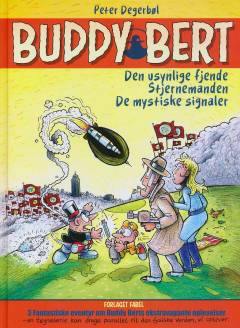 Buddy Bert : 3 fantastiske eventyr om Buddy Berts ekstravagante oplevelser