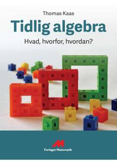 Tidlig algebra : hvad, hvorfor, hvordan?