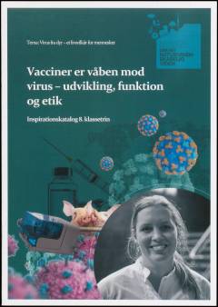 Vacciner er våben mod virus - udvikling, funktion og etik : inspirationskatalog 8. klassetrin