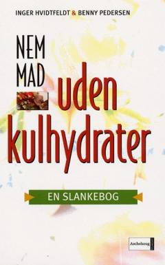 Nem mad uden kulhydrater : en slankebog