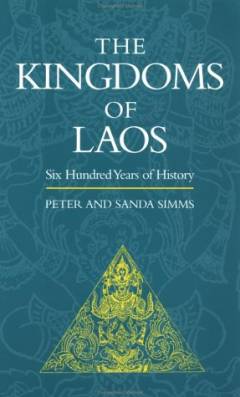 The kingdoms of Laos : six hundred years of history