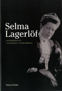 Selma Lagerlöf : introduktion til en forfatter i verdensklasse