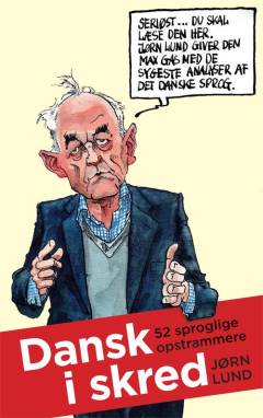 Dansk i skred : 52 sproglige opstrammere